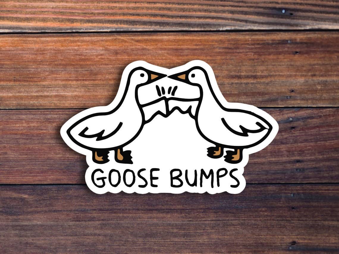 Goose Bumps Sticker: Glossy Vinyl / 3 inch
