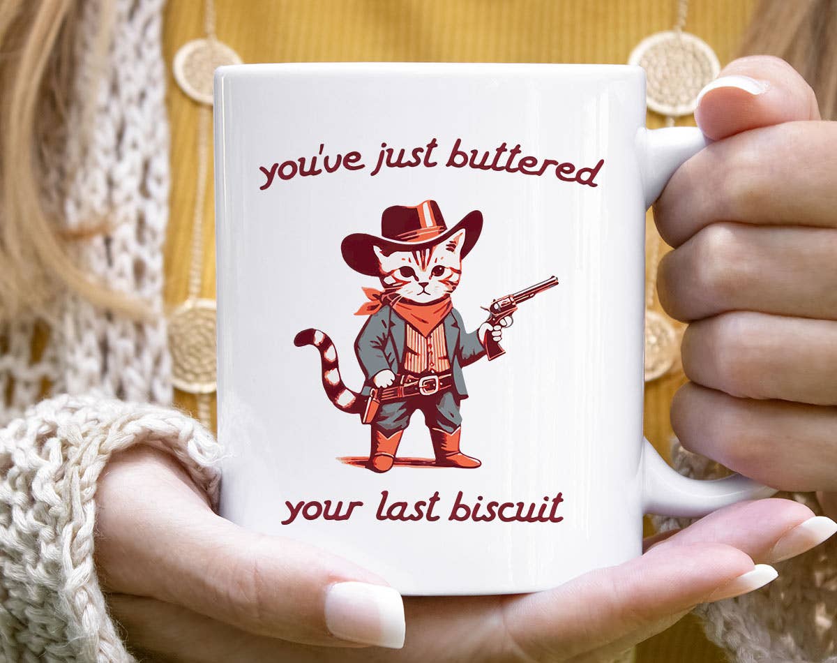 You've Buttered Last Biscuit - Funny Weird Animal Mug: 11oz White