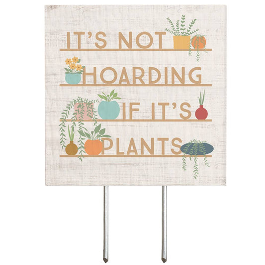 It's Not Hoarding - Plant Thoughts