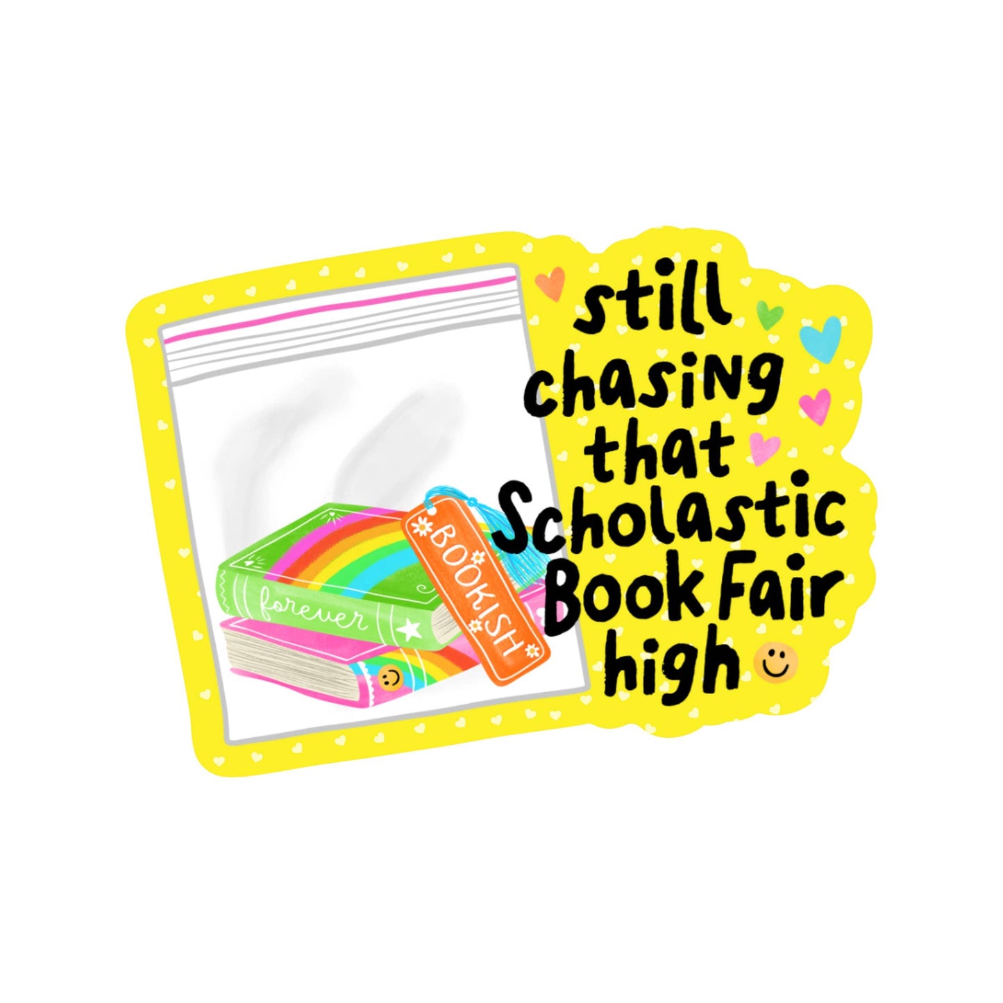 Still Chasing That Scholastic Book Fair High Sticker