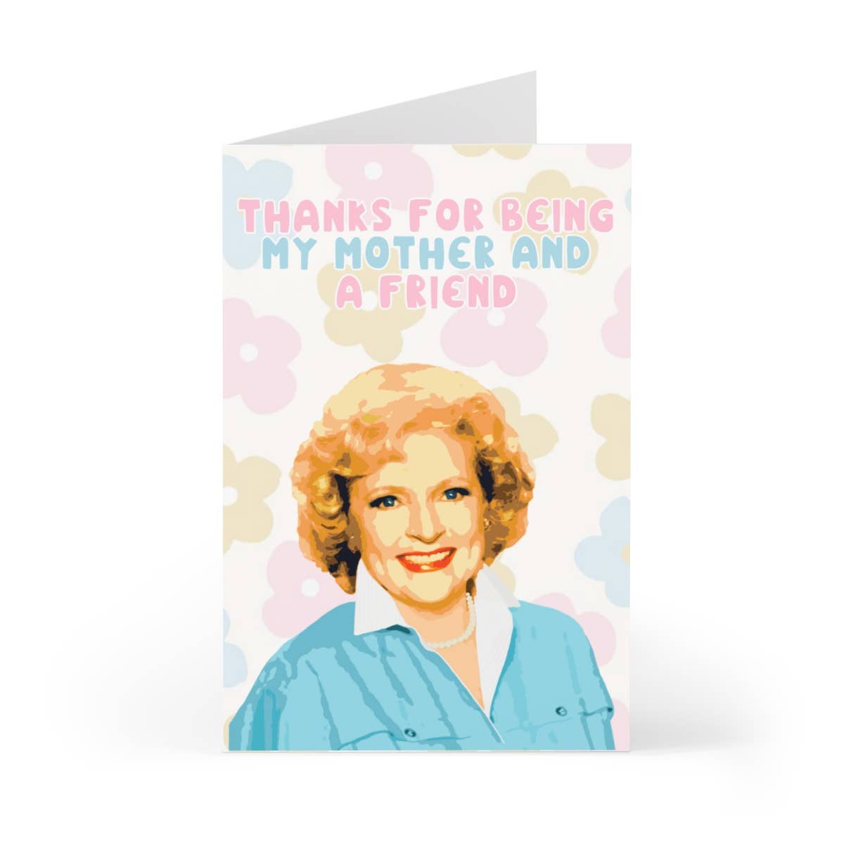 Thanks For Being My Mother And A Friend Card