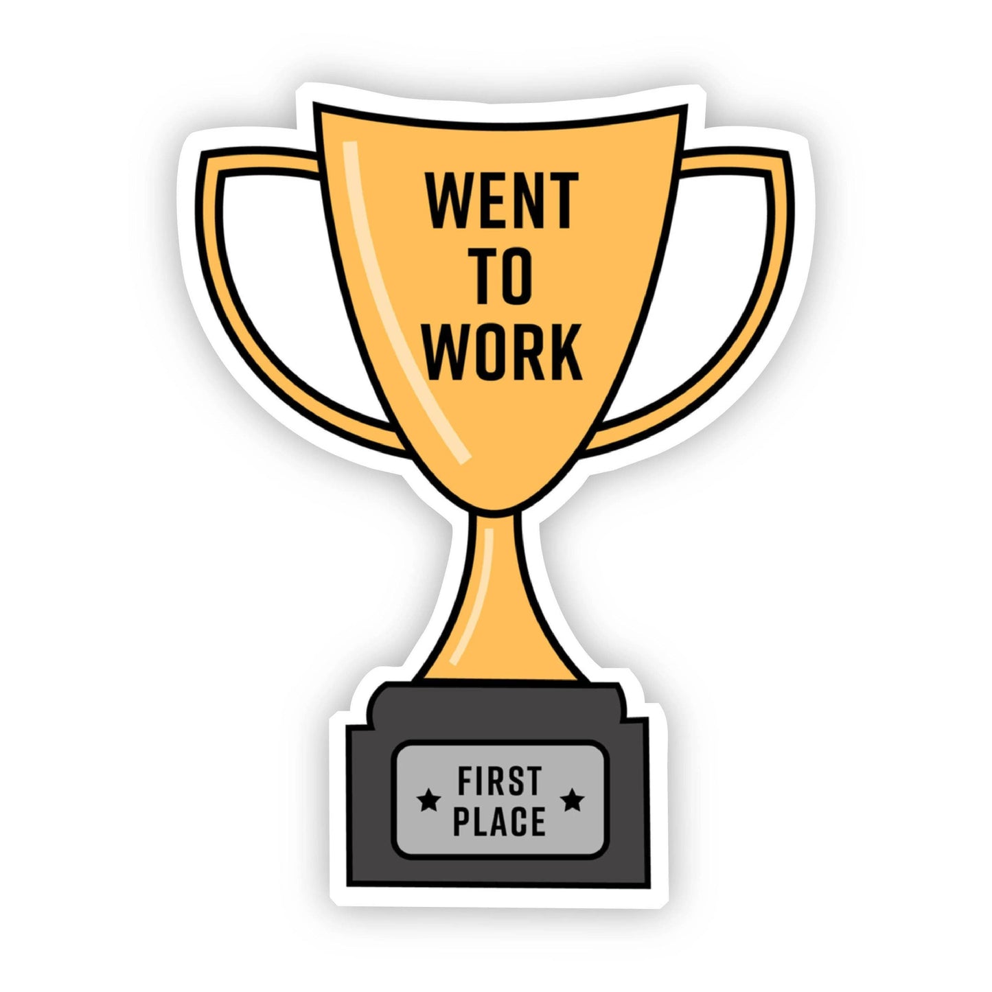 Went to Work Trophy Sticker