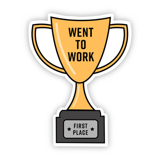 Went to Work Trophy Sticker