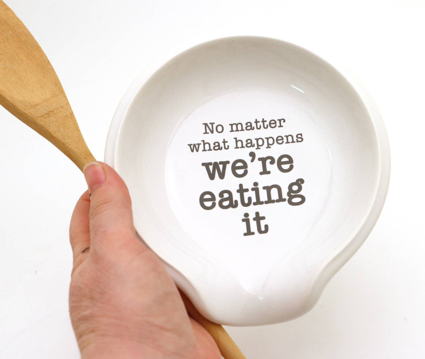 Funny spoon rest, No matter what happens we're eating it