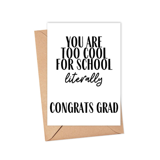 You Are Too Cool For School Literally Card