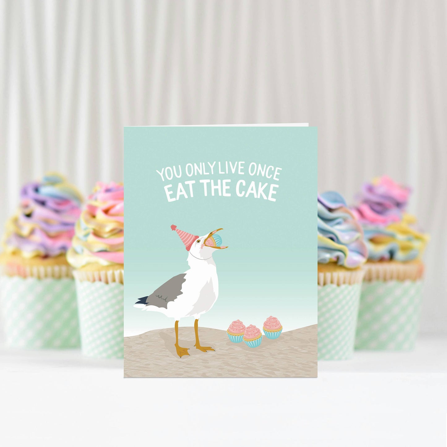 You Only Live Once Eat the Cake Seagull Card