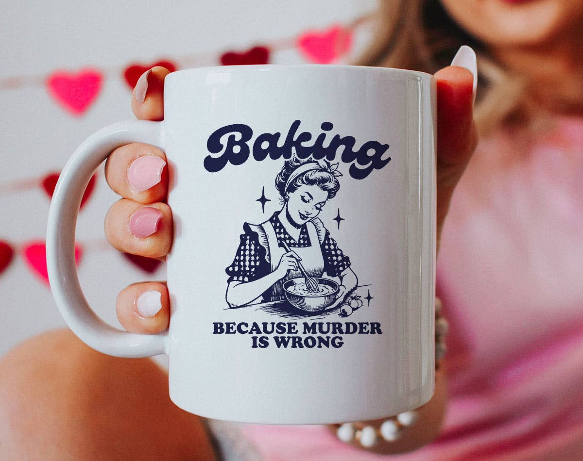 Baking Because Murder Is Wrong - Funny Retro Coffee Mug: 11oz White