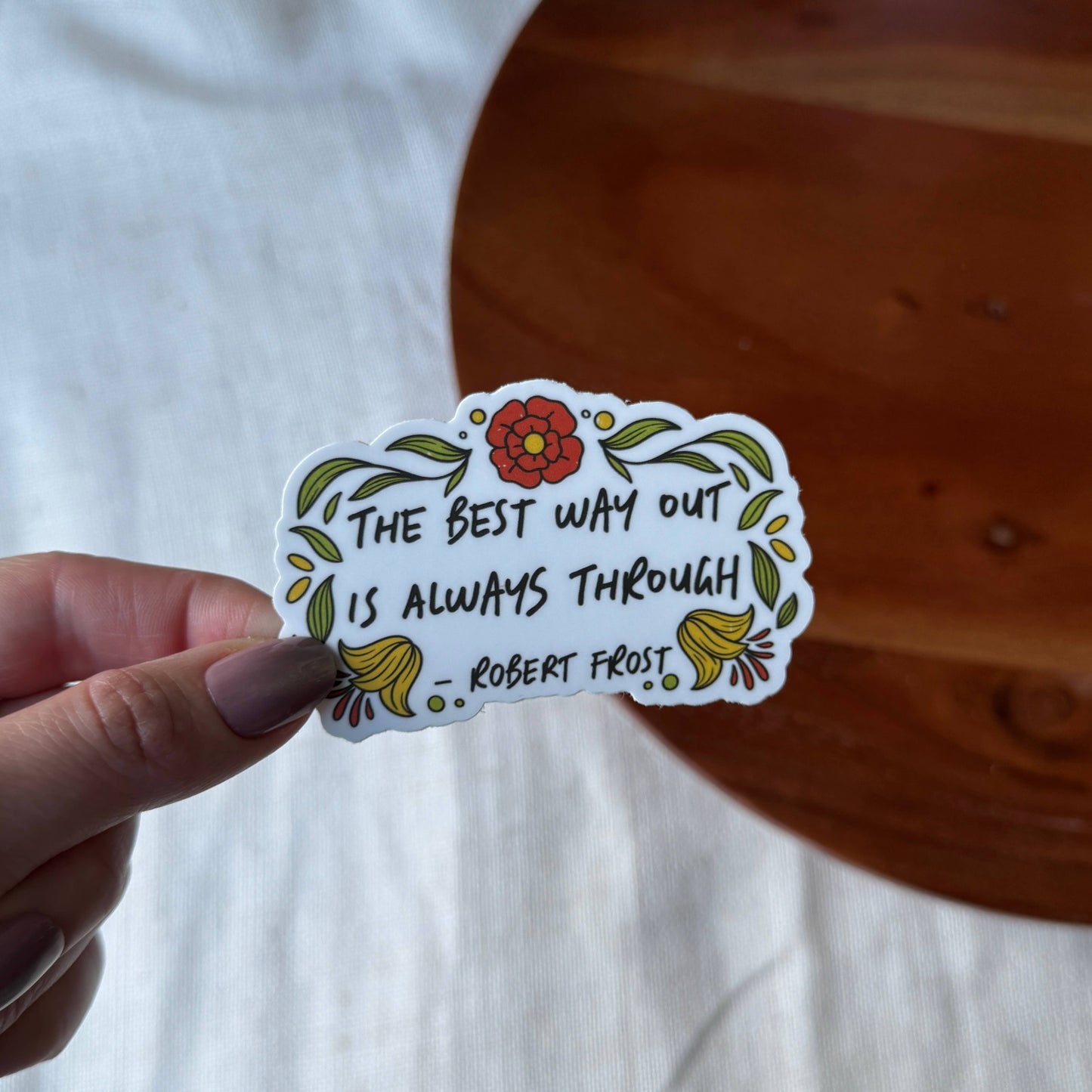 "The best way out is  through" Robert Frost Quote Sticker