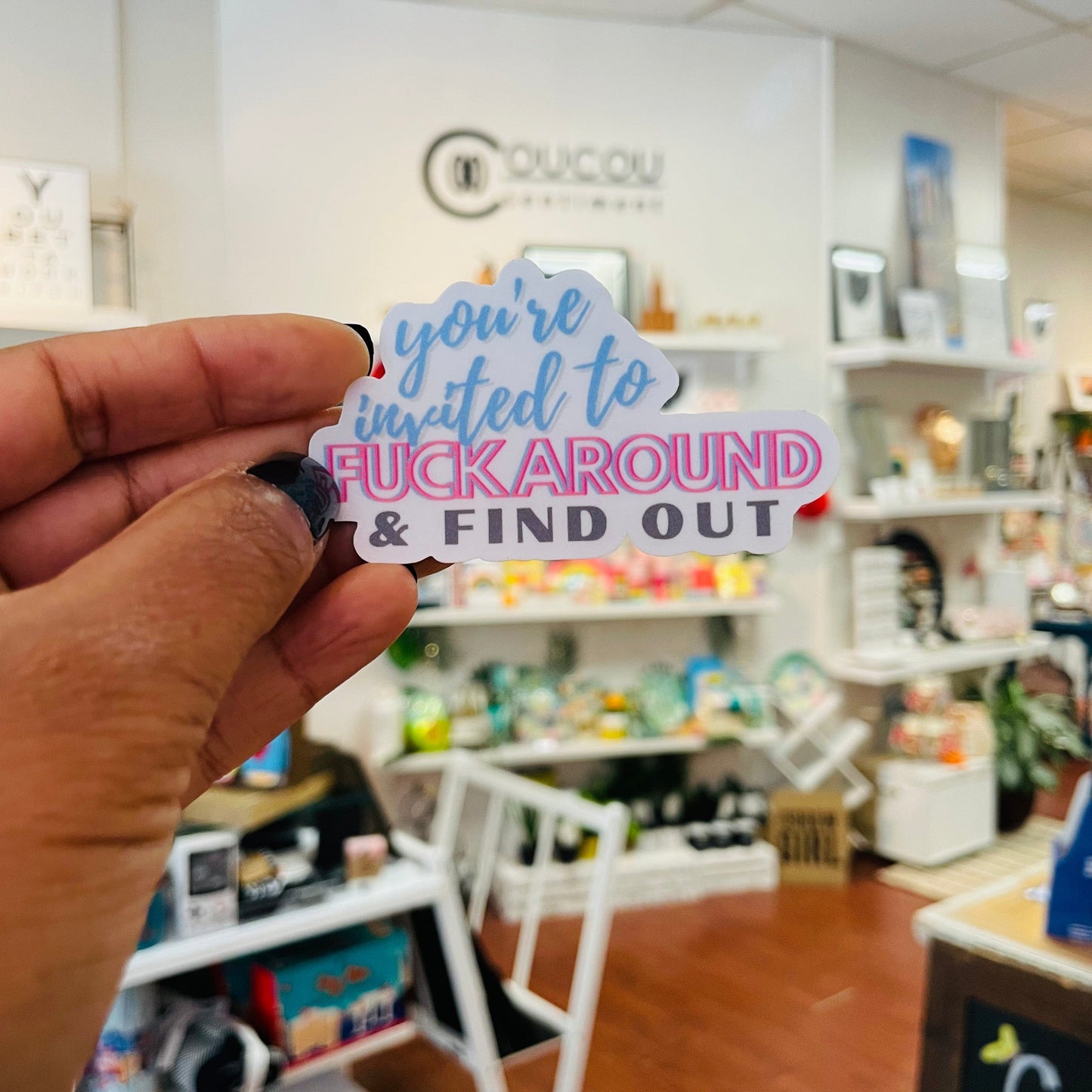 You’re Invited To Fuck Around & Find Out Sticker