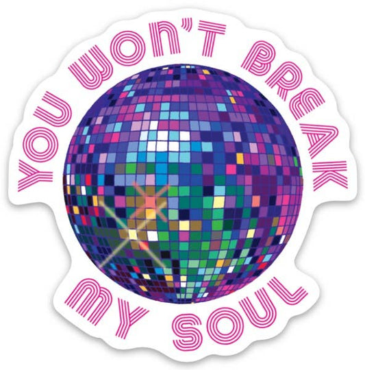 Disco Ball Die Cut You Won’t Break My Sticker