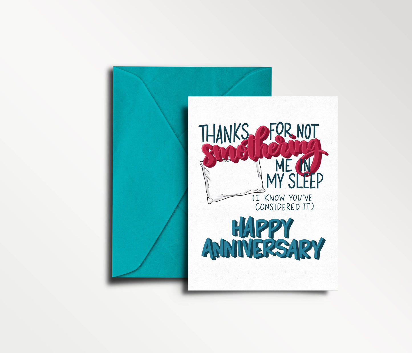 Thanks For Not Smothering Me In My Sleep - Anniversary Card