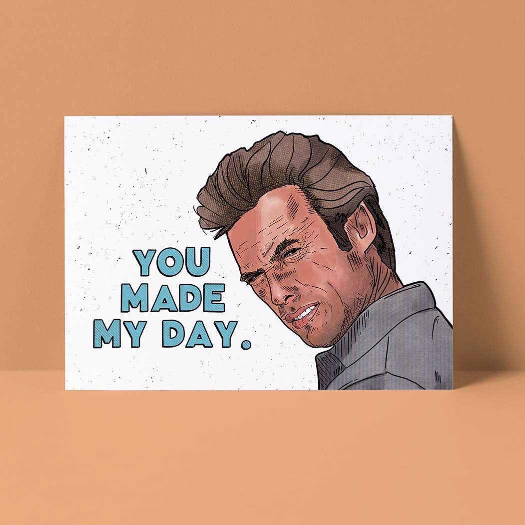 You Made My Day Card