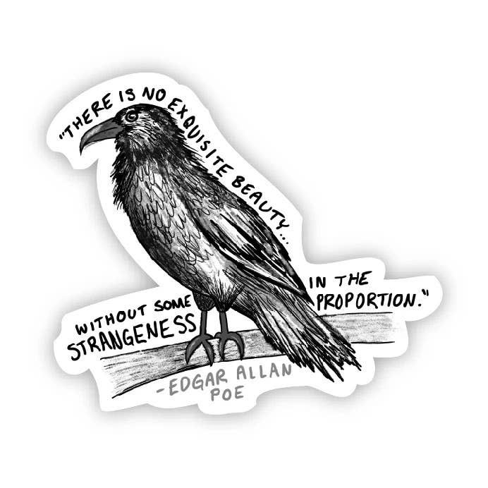 There is no Exquisite Beauty - Edgar Allan Poe Sticker