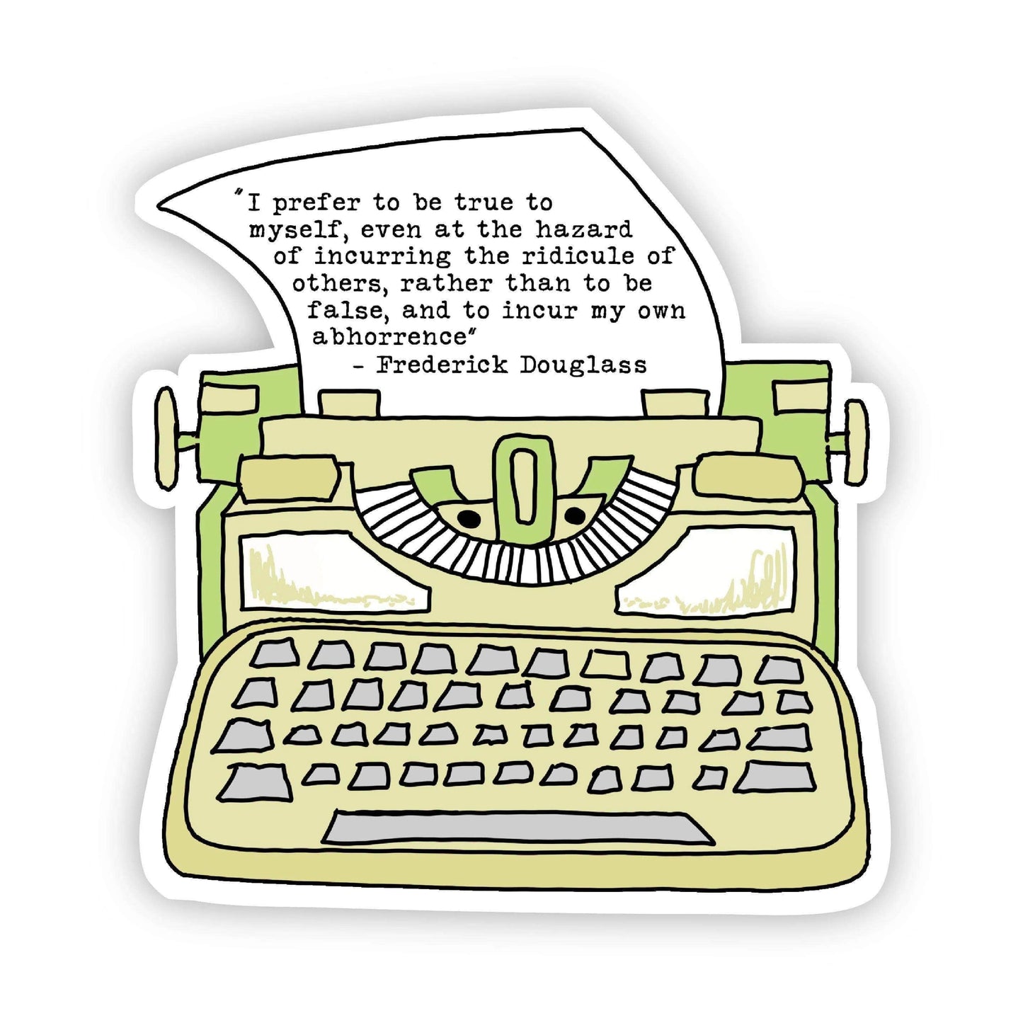 I Prefer to be True to Myself, Even At The Hazard Sticker