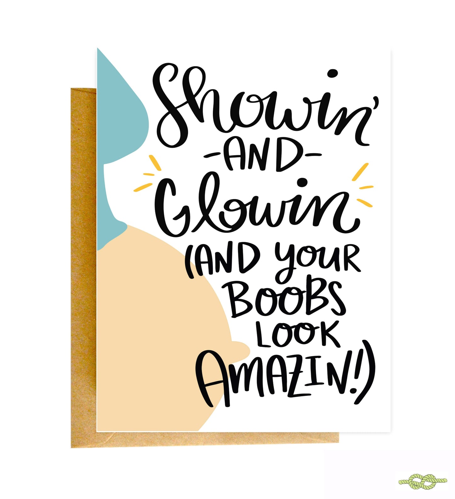 Showin and Glowin (and Your Boobs Look Amazin!) Card
