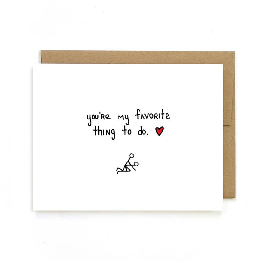You're My Favorite Thing To Do Card