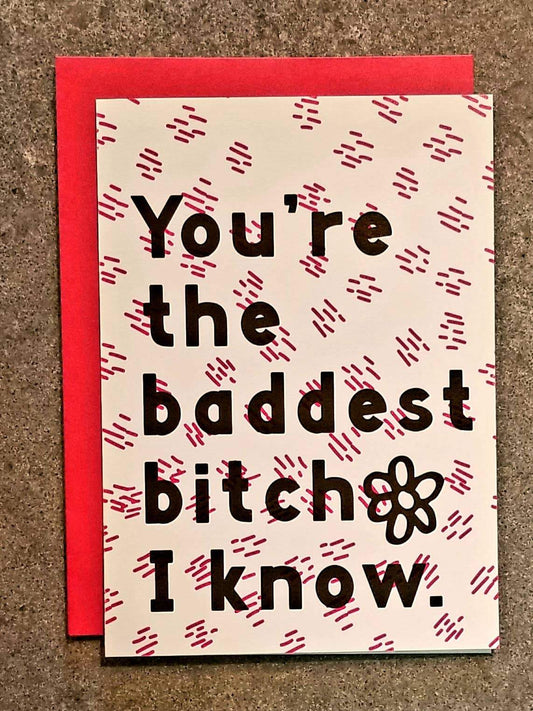 You're the Baddest Bitch I Know Card