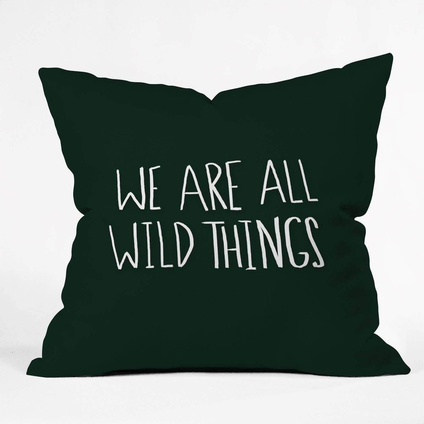 We Are All Wild Things Throw Pillow