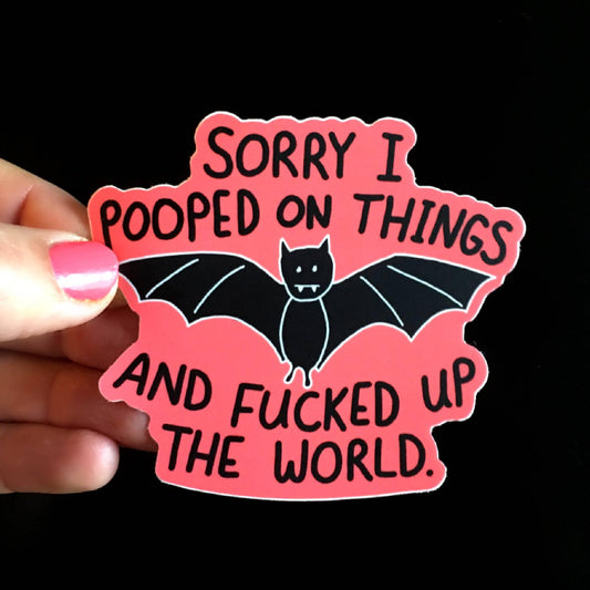 Sorry I Pooped On Things Bat Poop Sticker