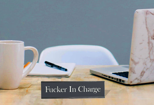 Fucker In Charge - Office Desk Plate: Black Plate/White Text / Rose Gold