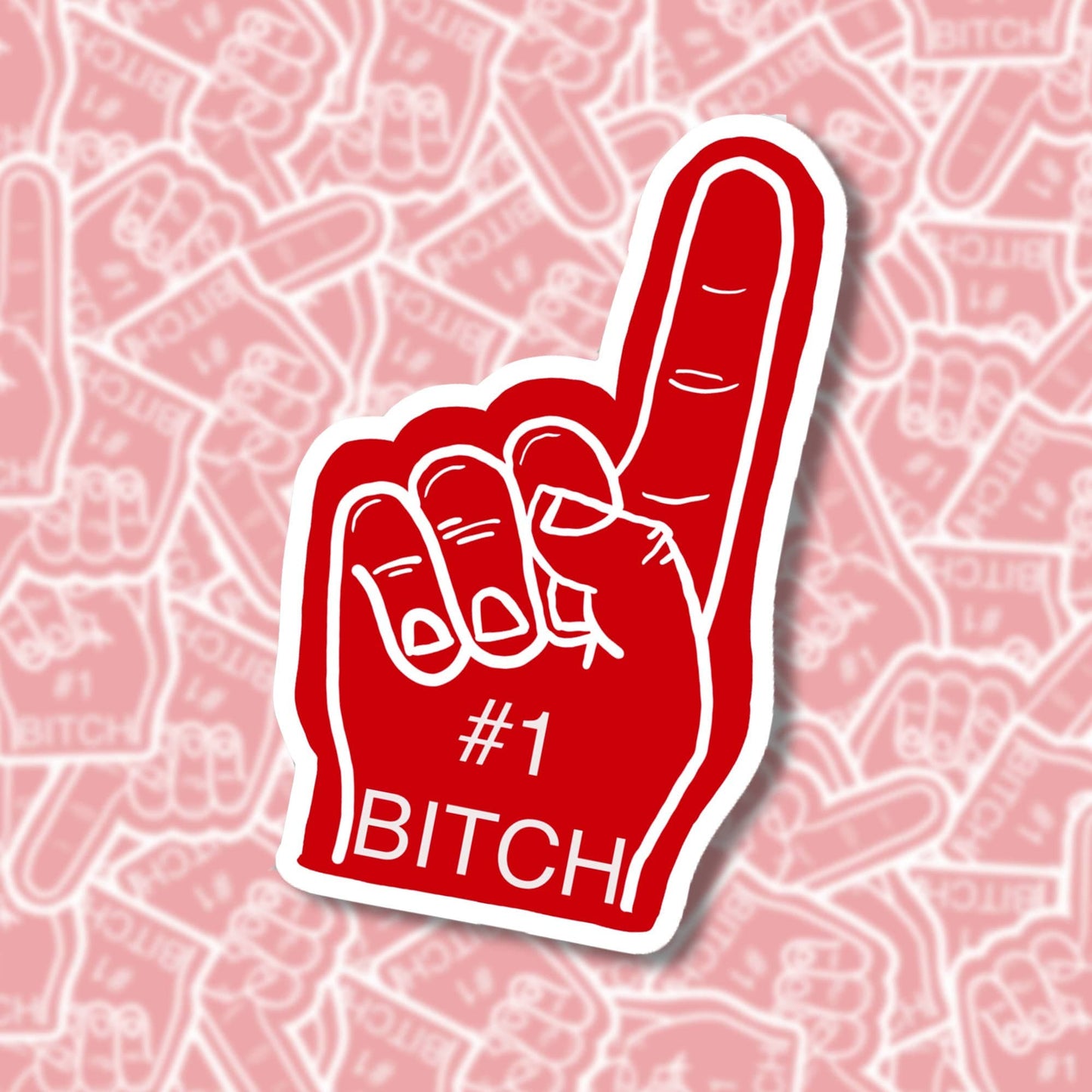 #1 Bitch Sticker