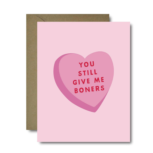 You Still Give Me Boners Card
