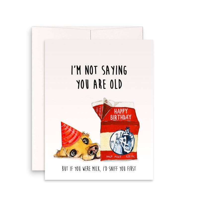 Old Milk Birthday - Funny Birthday Card