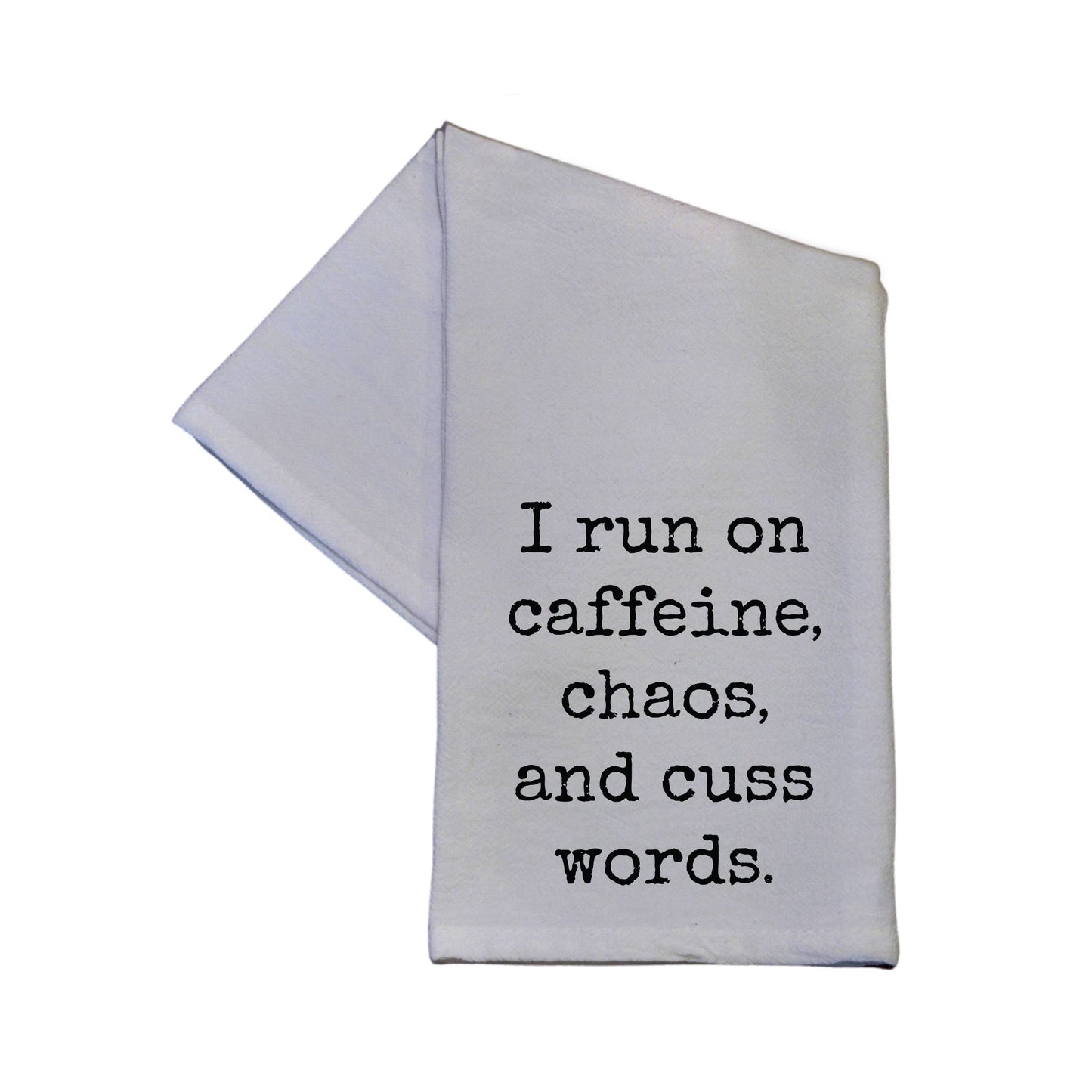 I Run On Caffeine, Chaos And Cuss Words Tea Towel 16x24