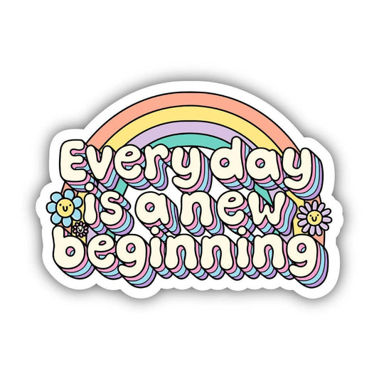 Everyday Is A New Beginning Sticker