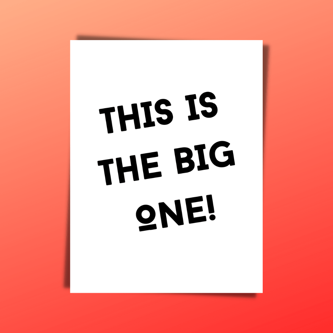 Random Big One This Is The Big One Card – CouCou Sentiment