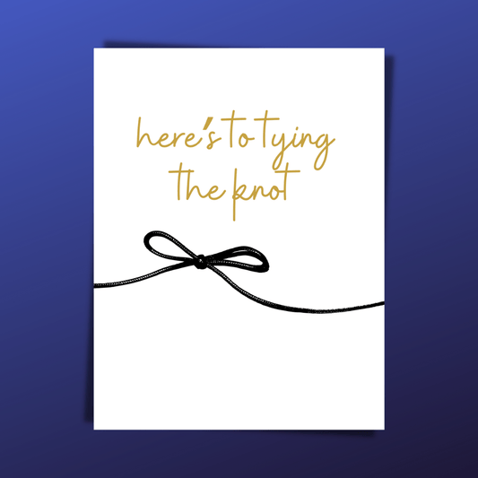 Here's To Tying The Knot Card