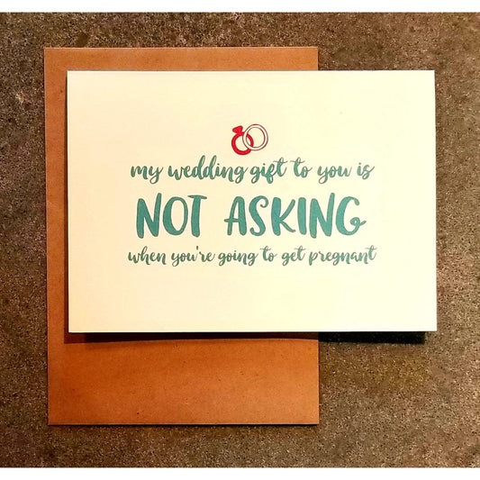 My Wedding Gift is Not Asking When You're Getting Pregnant Card