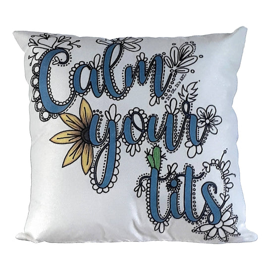 Calm Your Tits Throw Pillow Cover