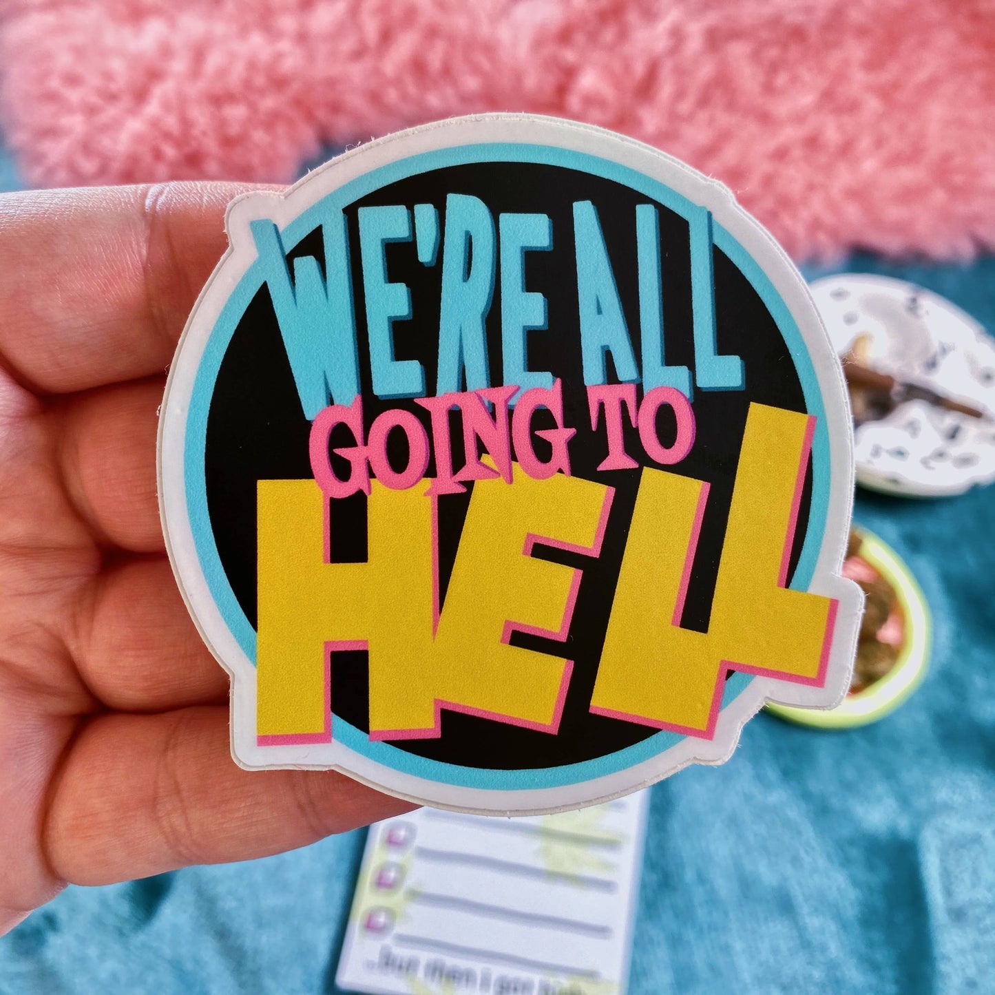 We're All Going To Hell Sticker