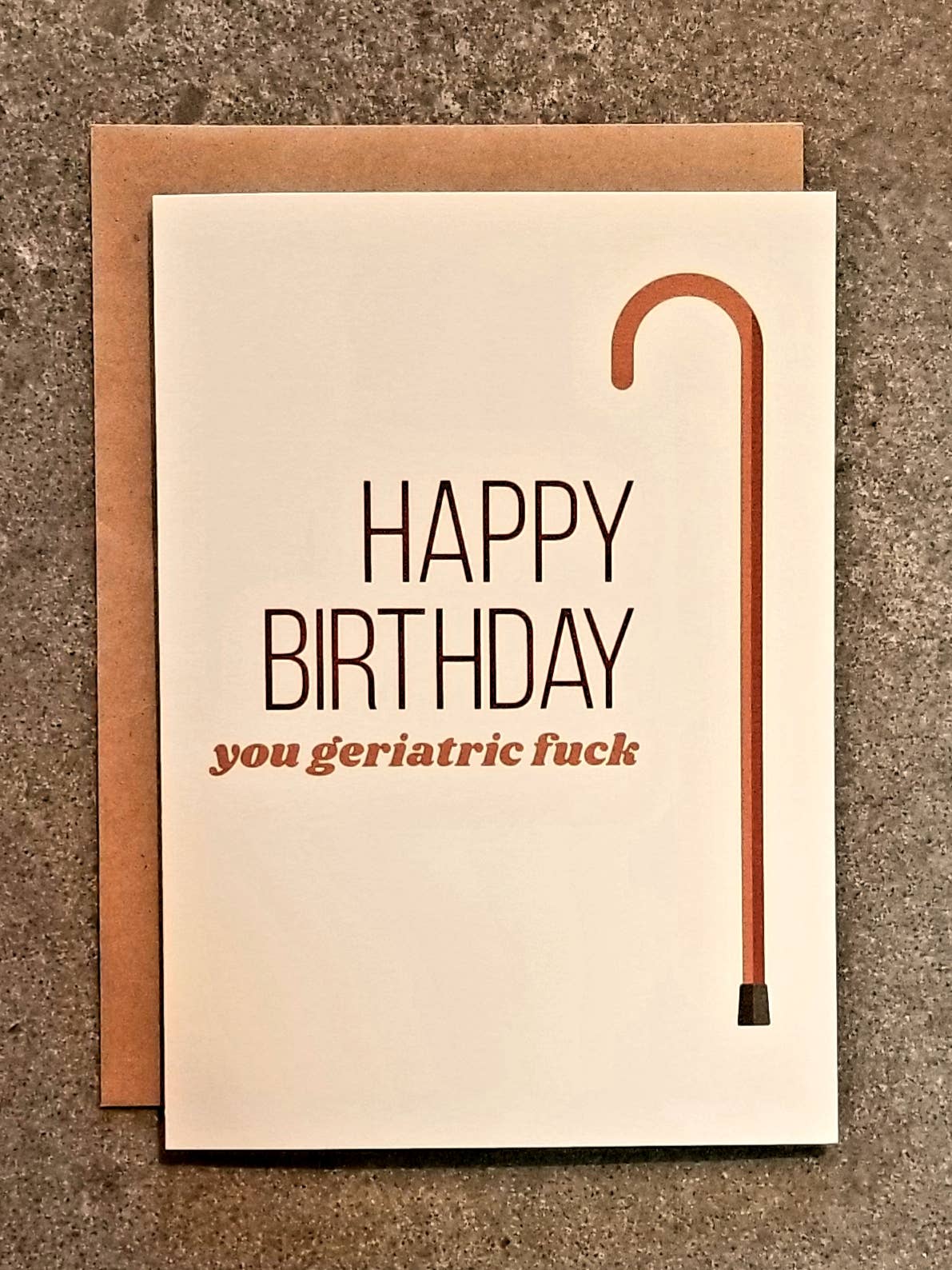 Happy Birthday, You Geriatric Fuck Card