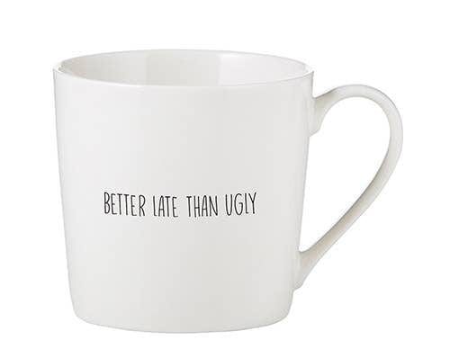 Better Late Than Ugly Mug