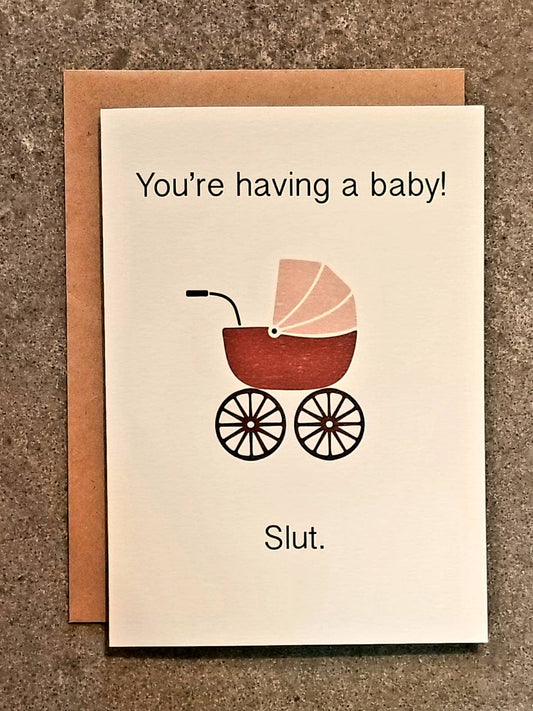 You're Having a Baby! Slut. Card