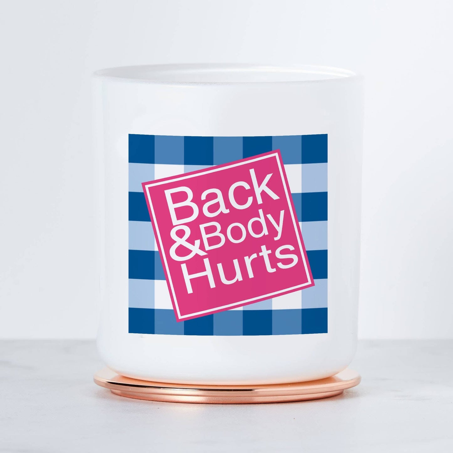 Back & Body Hurts - Luxe Scented Soy Candle