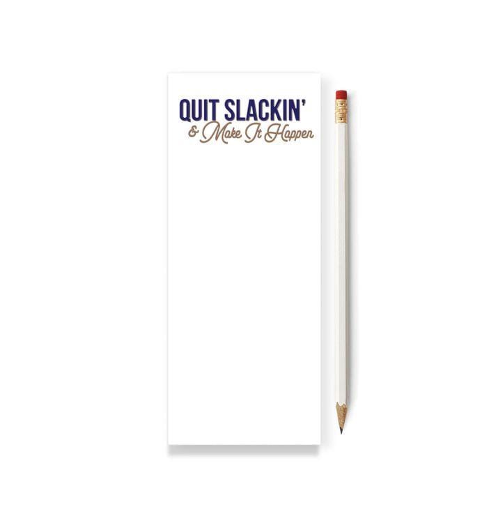 Quit Slackin' and Make it Happen Notepad