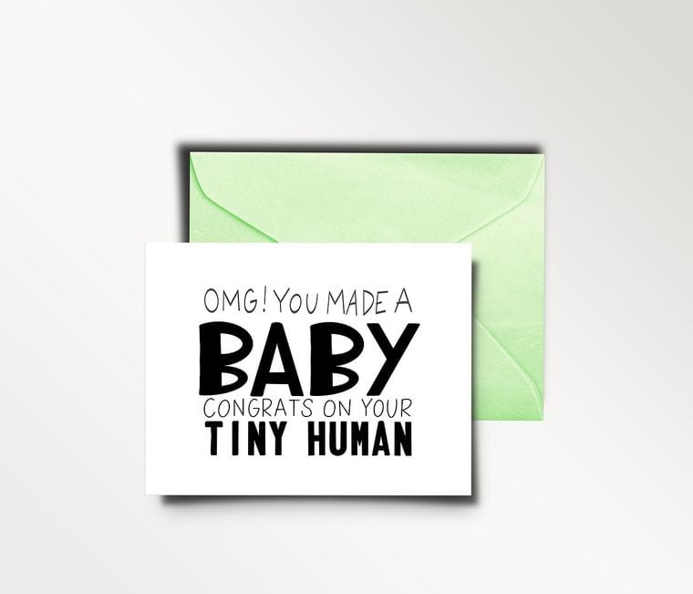 OMG! You Made a BABY. Congrats on Your Tiny Human. - New Baby Card